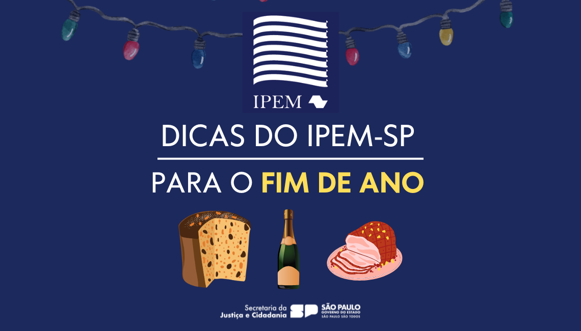 Fim de Ano: Ipem-SP orienta sobre a compra de produtos típicos da época
